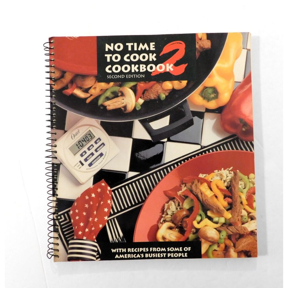 No Time to Cook Recipes from Some of America's Busiest People 1996 PB Spiral